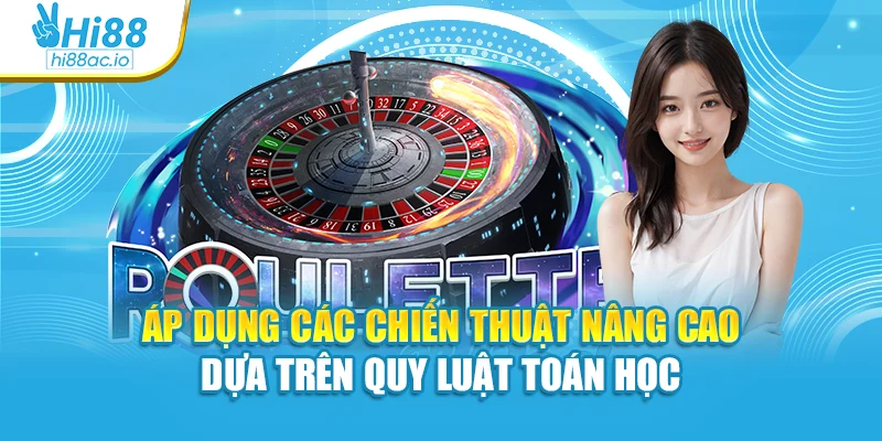 Áp dụng các chiến thuật nâng cao dựa trên quy luật toán học