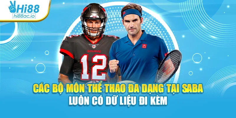 Các bộ môn thể thao đa dạng tại Saba luôn có dữ liệu đi kèm