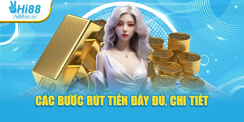 Các bước rút tiền đầy đủ, chi tiết