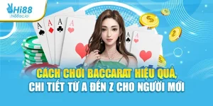 Cách Chơi Baccarat Hiệu Quả, Chi Tiết Từ A Đến Z Cho Người Mới