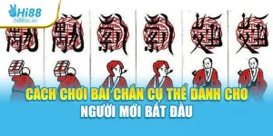 Cách Chơi Bài Chắn Cụ Thể Cho Người Mới Bắt Đầu