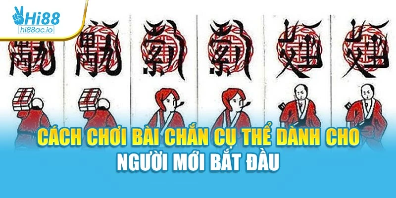 Cách Chơi Bài Chắn Cụ Thể Cho Người Mới Bắt Đầu