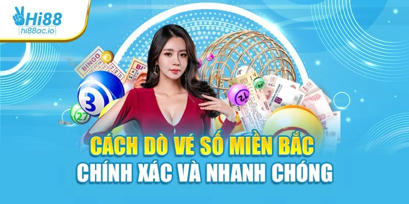 Cách dò vé số miền Bắc chính xác và nhanh chóng