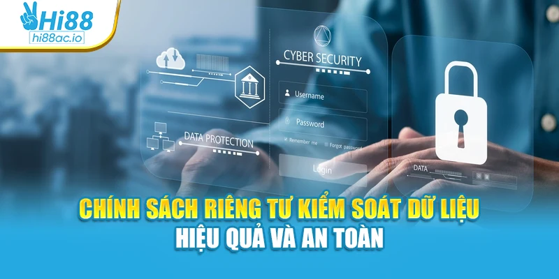 Chính sách riêng tư kiểm soát dữ liệu hiệu quả và an toàn