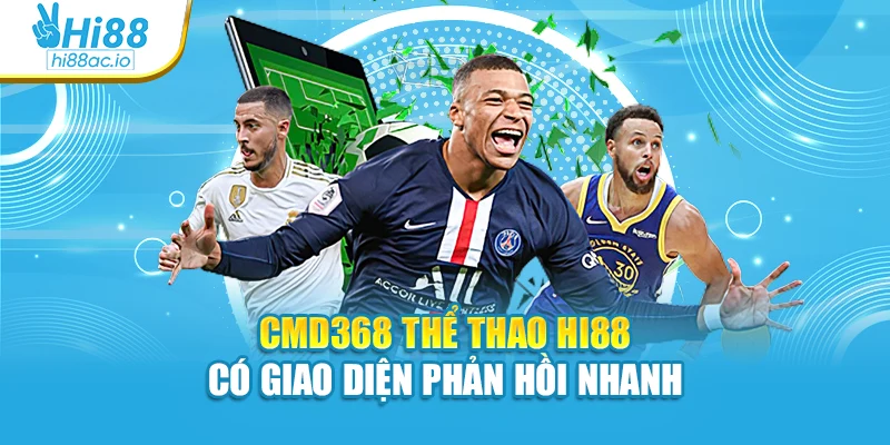 CMD368 thể thao Hi88 có giao diện phản hồi nhanh