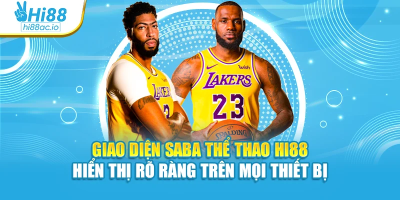 Giao diện Saba thể thao Hi88 hiển thị rõ ràng trên mọi thiết bị