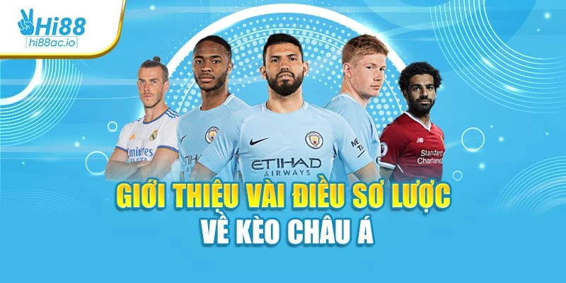 Giới thiệu vài điều sơ lược về kèo châu Á