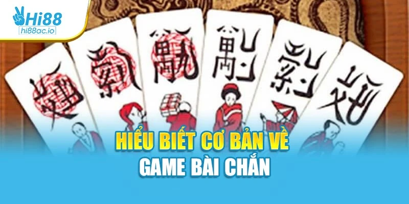 Hiểu biết cơ bản về game chắn