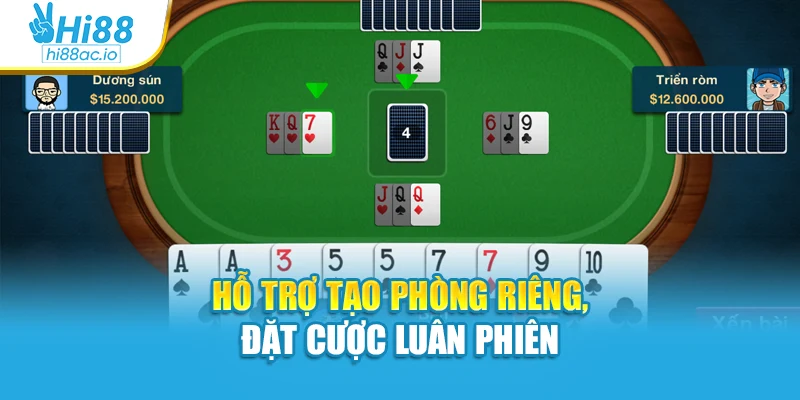 Hỗ trợ tạo phòng riêng, đặt cược luân phiên