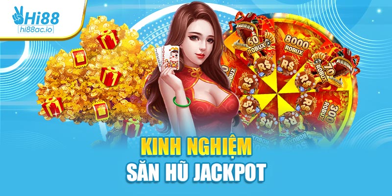 Kinh nghiệm săn hũ jackpot
