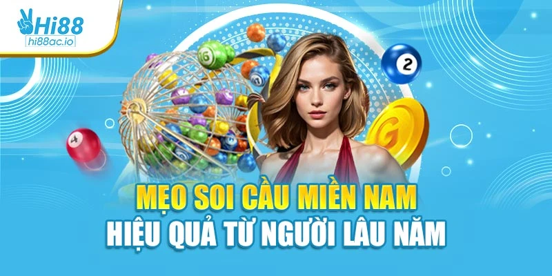 Mẹo soi cầu miền Nam hiệu quả từ người lâu năm