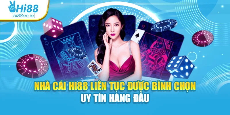 Nhà cái Hi88 liên tục được bình chọn uy tín hàng đầu