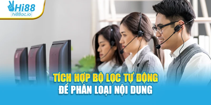Tích hợp bộ lọc tự động để phân loại nội dung