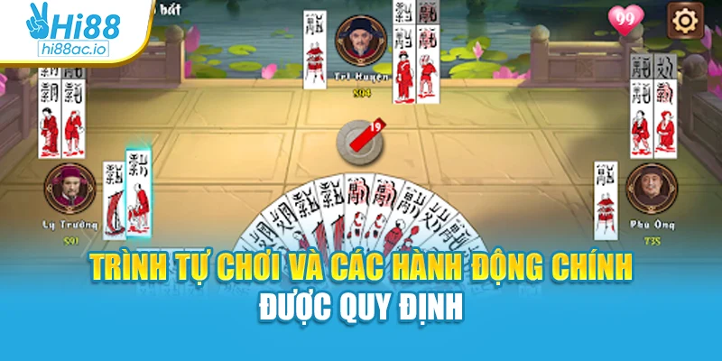Trình tự chơi và các hành động chính được quy định
