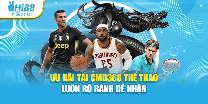 Ưu đãi tại CMD368 thể thao luôn rõ ràng dễ nhận