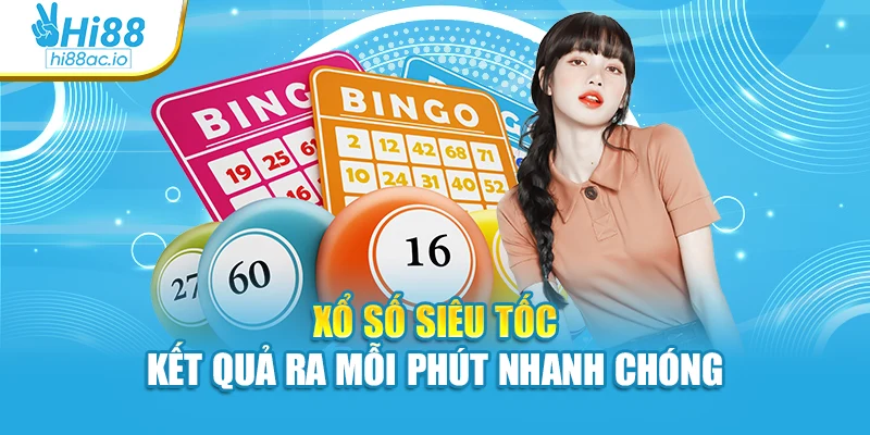 Xổ số siêu tốc kết quả ra mỗi phút nhanh chóng