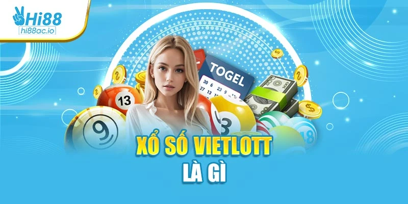 Xổ số Vietlott là gì và có điểm gì khác biệt?